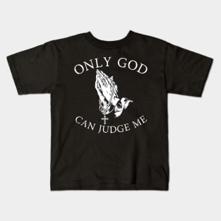 Only God Can Judge Me Kids T-Shirt